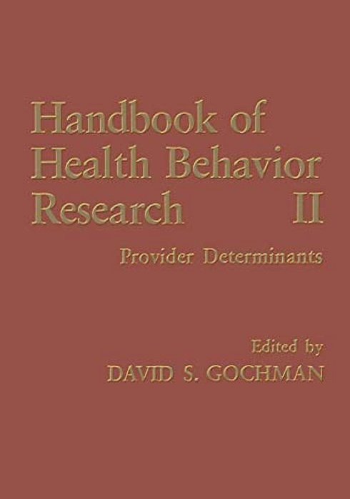 Handbook Of Health Behavior Research II: Provider Determinants-..