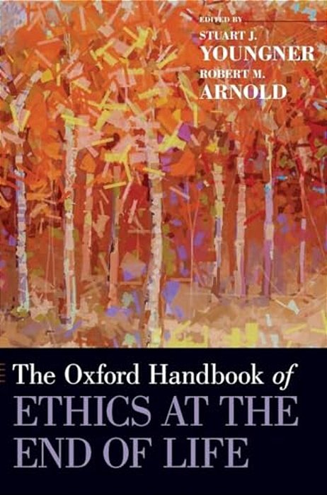 Oxford Handbook Of Ethics At The End Of Life-..