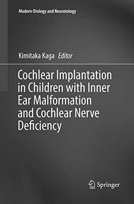 Cochlear Implantation In Children With Inner Ear Malformation And Cochlear Nerve Deficiency-..