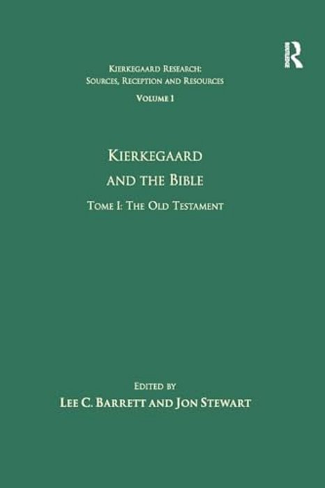 Volume 1, Tome I: Kierkegaard And The Bible - The Old Testament-..