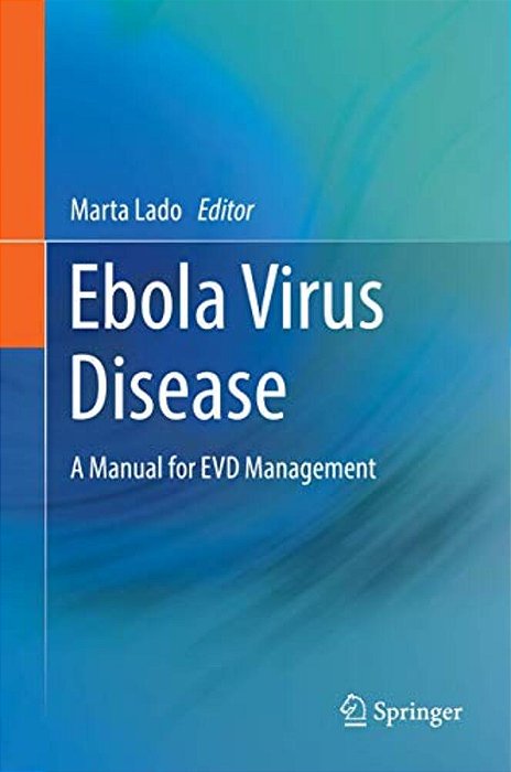 Ebola Virus Disease: A Manual For Evd Management-..