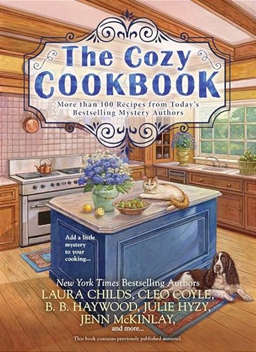 The Cozy Cookbook: More Than 100 Recipes From Today's Bestselling Mystery Authors-..