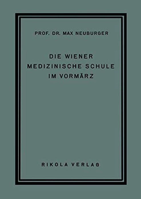 Die Wiener Medizinische Schule Im Vormärz-..