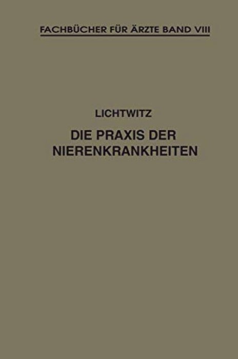 Die Praxis Der Nierenkrankheiten-..