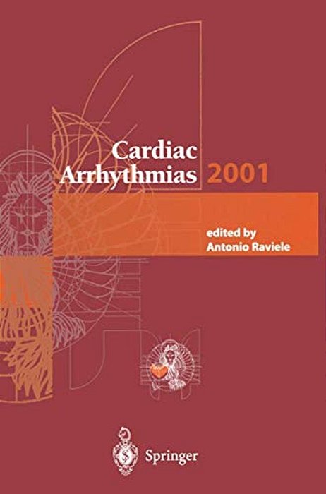 Cardiac Arrhythmias 2001: Proceedings Of The 7Th International Workshop On Cardiac Arrhythmias (Venice, 7-10 October 2001)-..