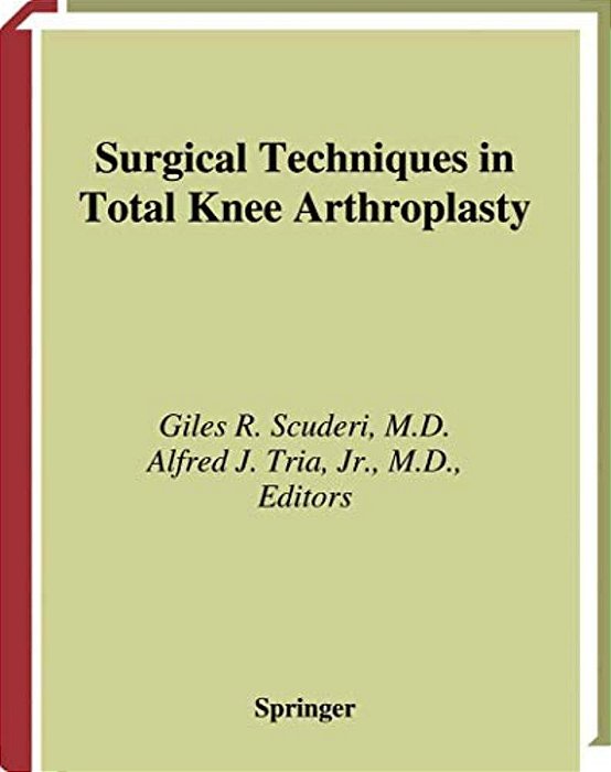Surgical Techniques In Total Knee Arthroplasty-..
