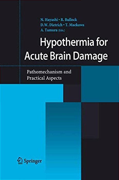 Hypothermia For Acute Brain Damage: Pathomechanism And Practical Aspects-..