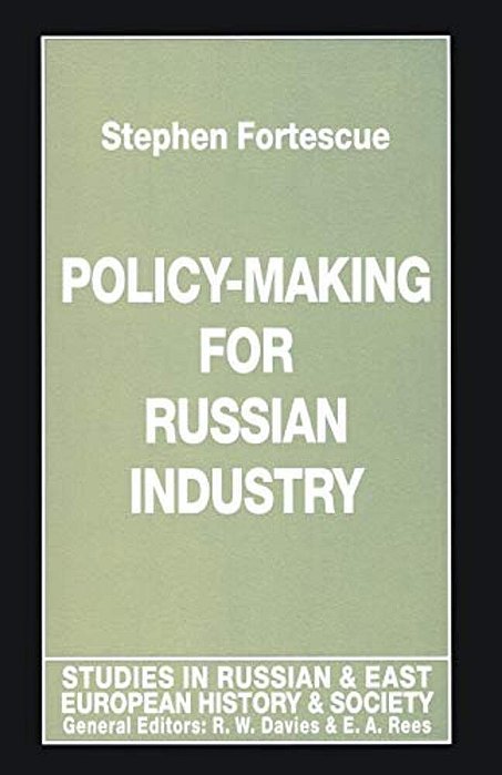 Policy-Making For Russian Industry-..