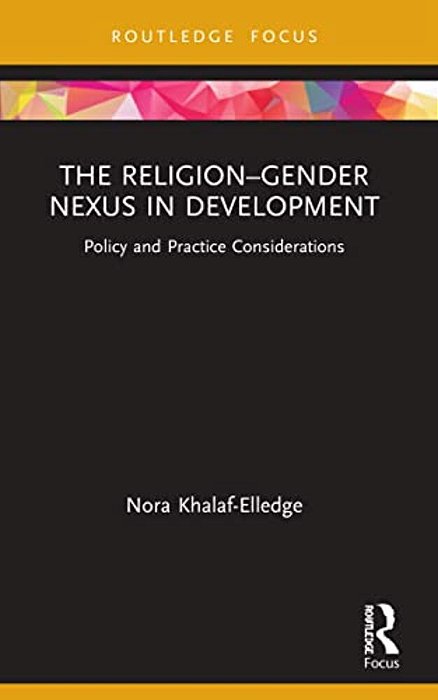 The Religion-Gender Nexus In Development: Policy And Practice Considerations-..