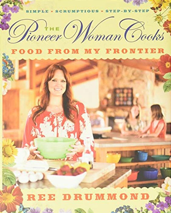 The Pioneer Woman Cooks--food From My Frontier-..