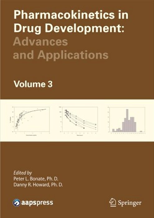 Pharmacokinetics In Drug Development, Volume 3: Advances And Applications-..