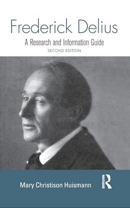 Frederick Delius: A Research And Information Guide-..