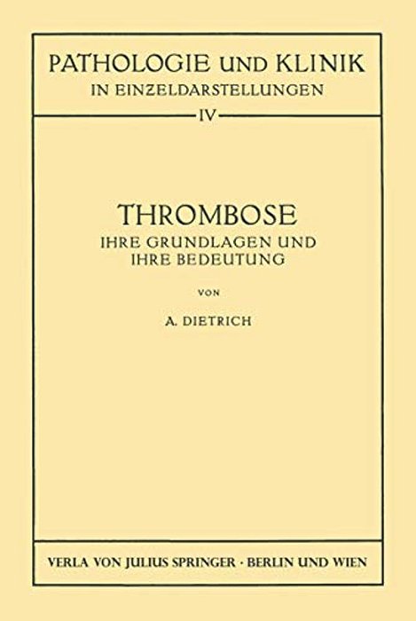 Thrombose: Ihre Grundlagen Und Ihre Bedeutung-..