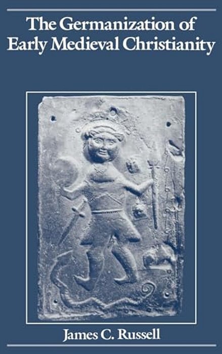 The Germanization Of Early Medieval Christianity-..