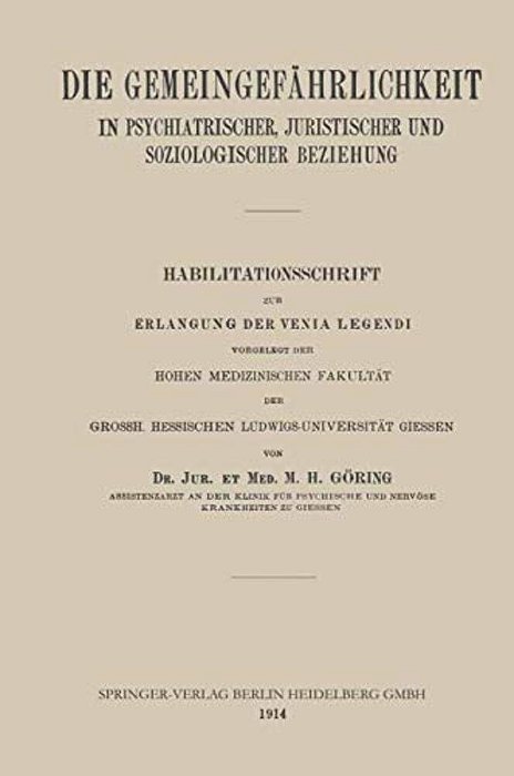 Die Gemeingefährlichkeit In Psychiatrischer, Juristischer Und Soziologischer Beziehung: Habilitationsschrift Zur Erlangung Der Venia Legendi Vorgelegt-..