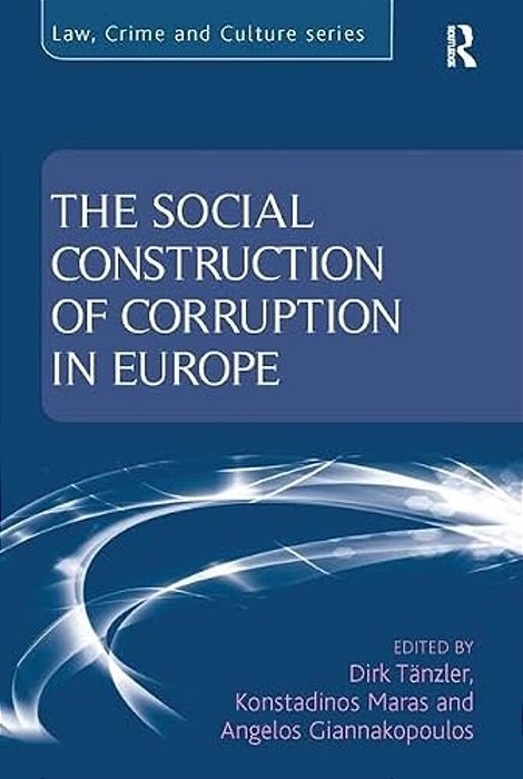 The Social Construction Of Corruption In Europe-..