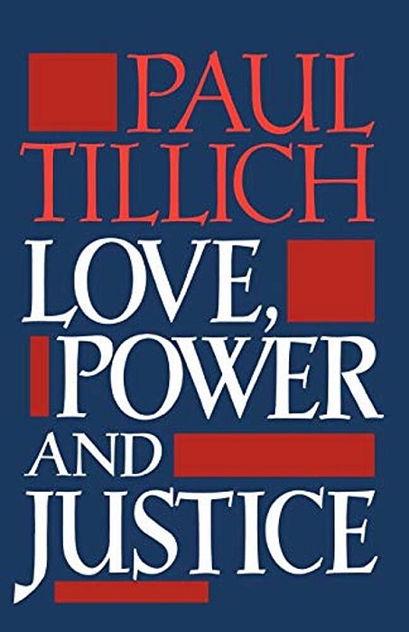 Love, Power, And Justice: Ontological Analysis And Ethical Applications-..