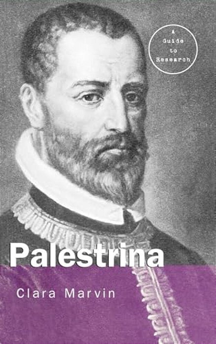Giovanni Pierluigi Da Palestrina: A Guide To Research-..