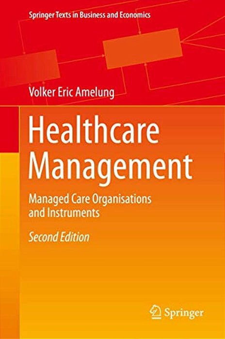 Healthcare Management: Managed Care Organisations And Instruments-..