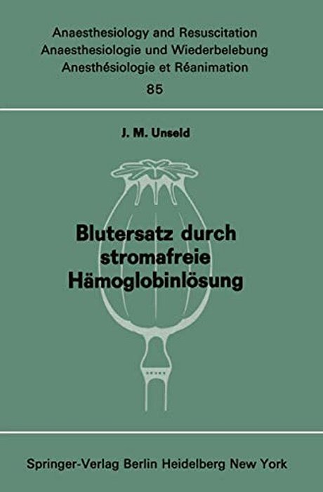 Blutersatz Durch Stromafreie Hämoglobinlösung: Ergebnisse Tierexperimenteller Untersuchungen-..