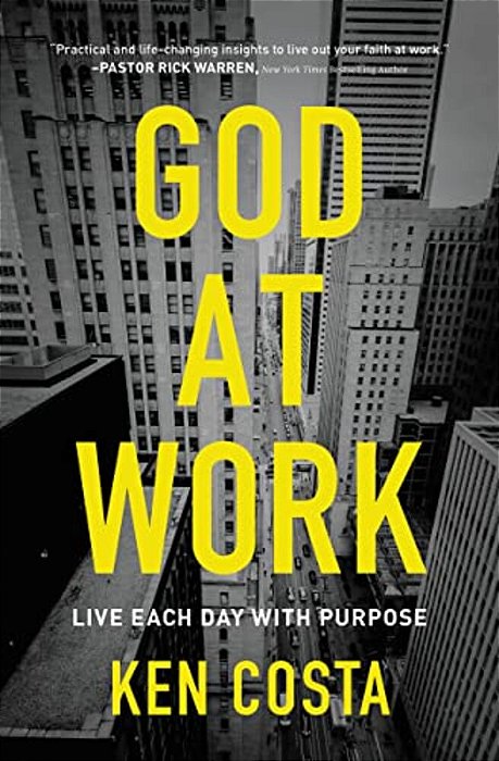 God At Work: Live Each Day With Purpose-..