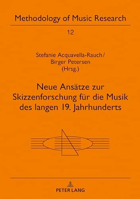 Neue Ansaetze Zur Skizzenforschung Fuer Die Musik Des Langen 19. Jahrhunderts-..