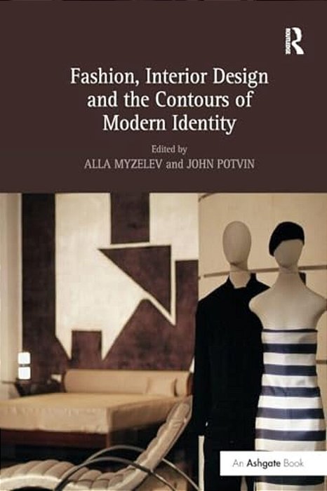 Fashion, Interior Design And The Contours Of Modern Identity-..