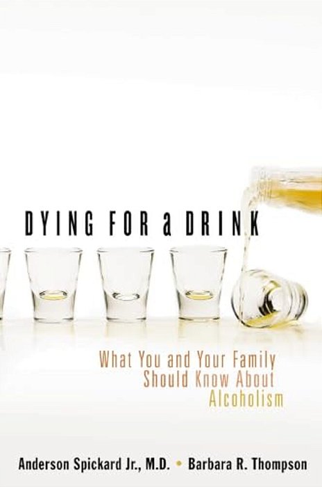 Dying For A Drink: What You And Your Family Should Know About Alcoholism-..