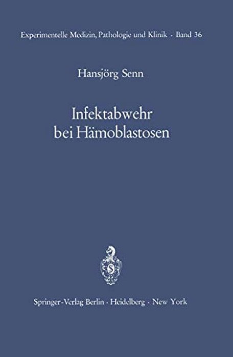Infektabwehr Bei Hämoblastosen: Funktionelle Untersuchungen Über Leukocytenmobilisation Beim Gesunden Und Beim Kranken Menschen-..