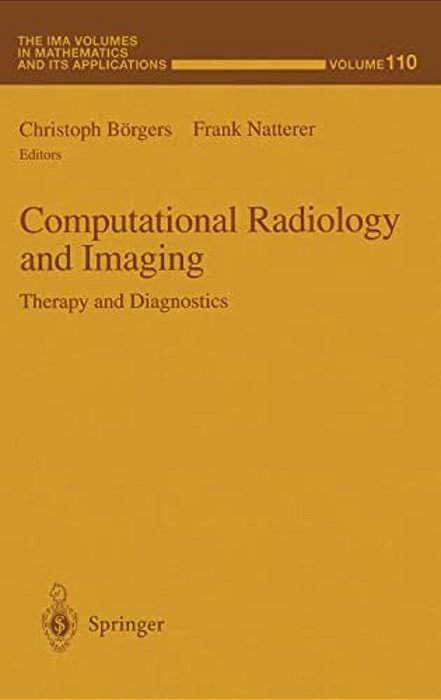 Computational Radiology And Imaging: Therapy And Diagnostics-..