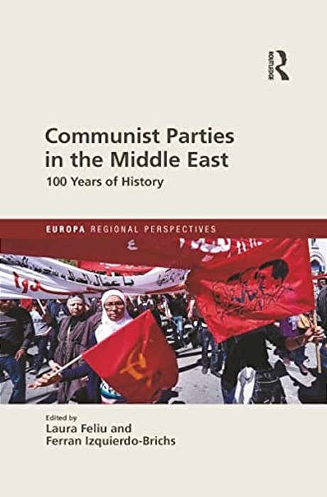 Communist Parties In The Middle East: 100 Years Of History-..