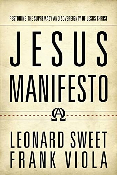 Jesus Manifesto: Restoring The Supremacy And Sovereignty Of Jesus Christ-..