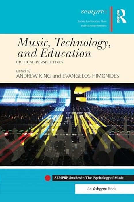 Music, Technology, And Education: Critical Perspectives-..