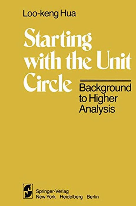 Starting With The Unit Circle: Background To Higher Analysis-..