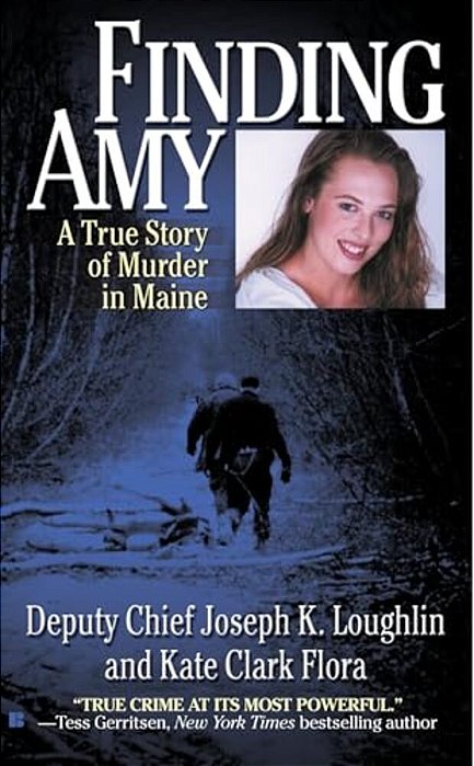 Finding Amy: A True Story Of Murder In Maine-..
