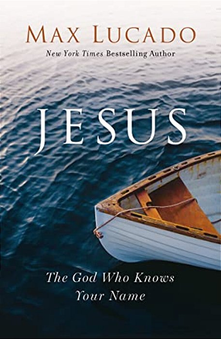 Jesus: The God Who Knows Your Name-..