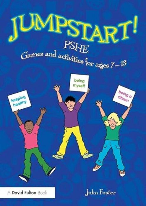 Jumpstart! Pshe: Games And Activities For Ages 7-13-..