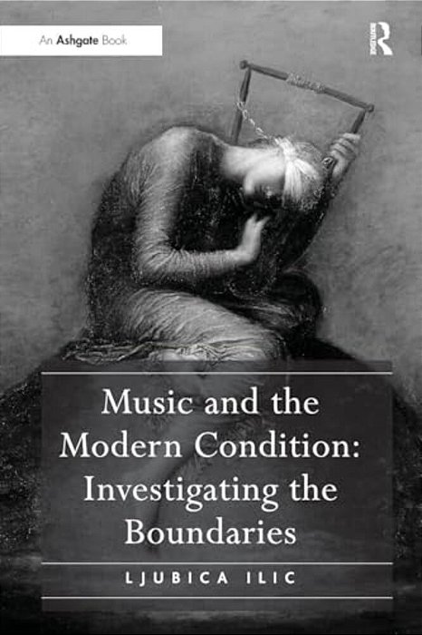 Music And The Modern Condition: Investigating The Boundaries-..