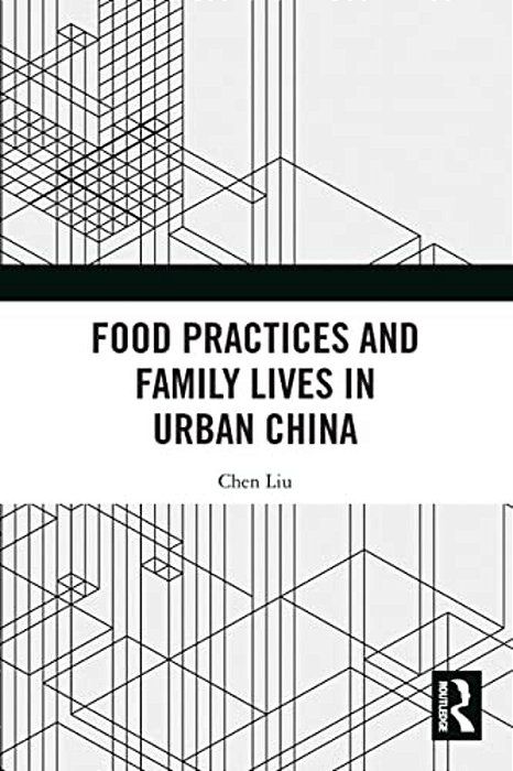 Food Practices And Family Lives In Urban China-..