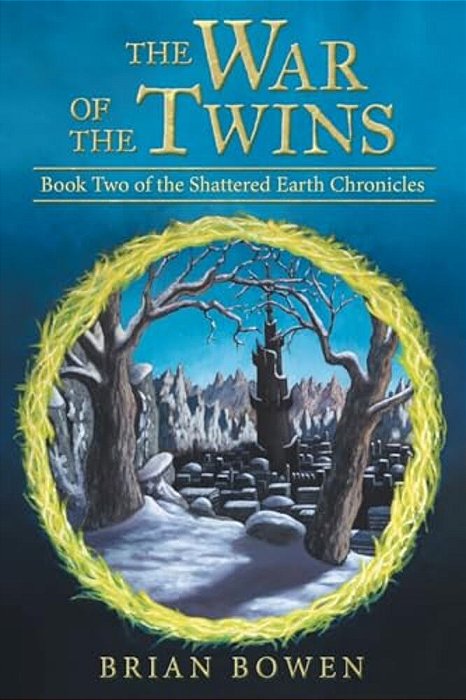 The War Of The Twins: Book Two Of The Shattered Earth Chronicles-..