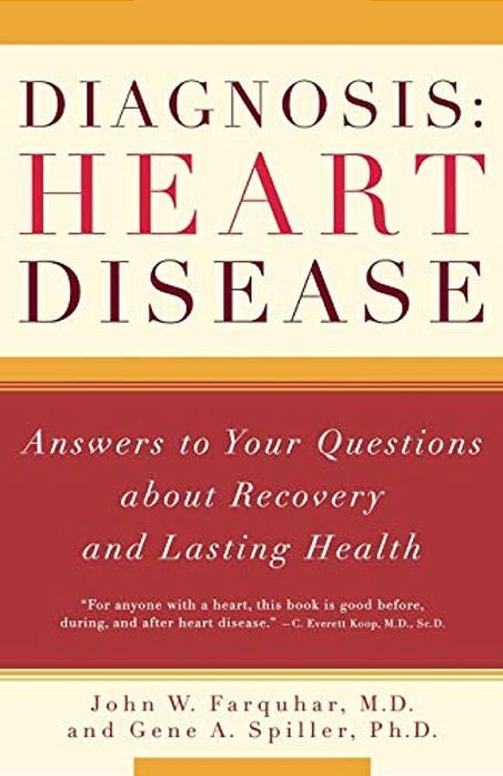Diagnosis: Heart Disease: Answers To Your Questions About Recovery And Lasting Health-..