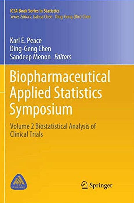 Biopharmaceutical Applied Statistics Symposium: Volume 2 Biostatistical Analysis Of Clinical Trials-..