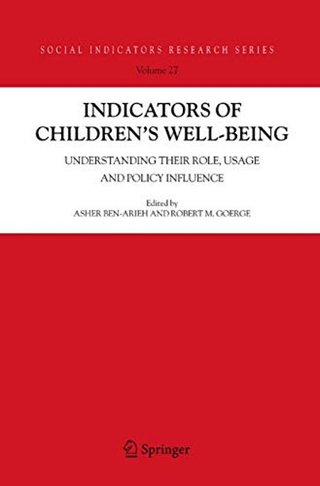 Indicators Of Children's Well-Being: Understanding Their Role, Usage And Policy Influence-..