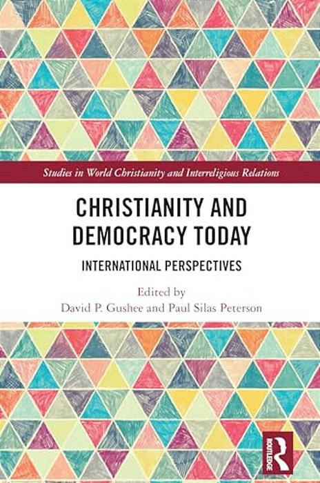 Christianity And Democracy Today: International Perspectives-..
