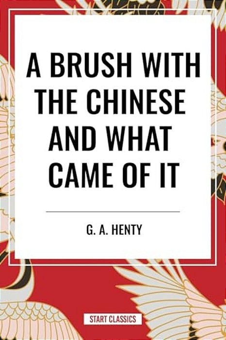 Brush With The Chinese And What Came Of It-..