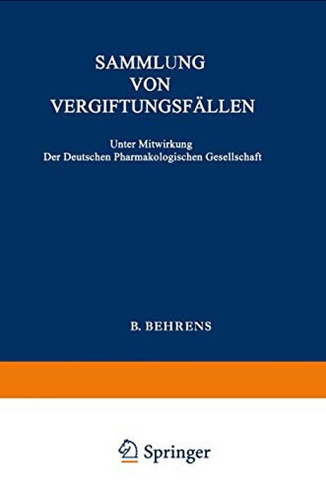 Sammlung Von Vergiftungsfällen: Unter Mitwirkung Der Deutschen Pharmakologischen Gesellschaft-..