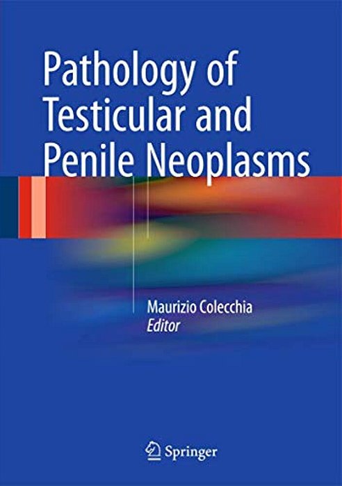 Pathology Of Testicular And Penile Neoplasms-..