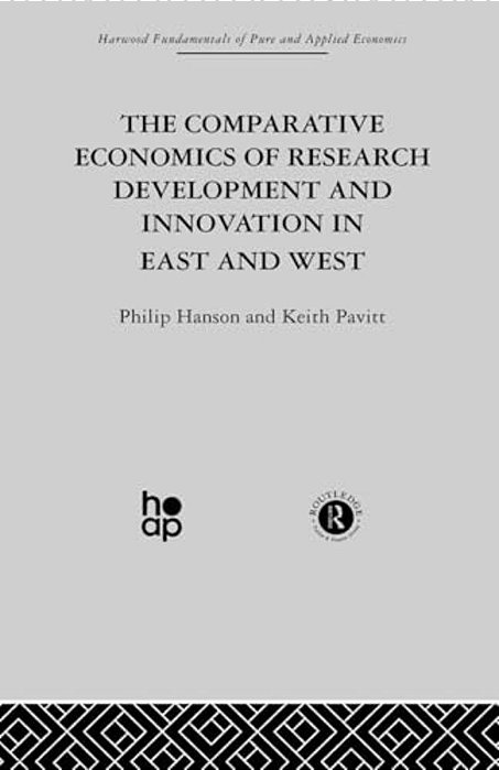 The Comparative Economics Of Research Development And Innovation In East And West-..