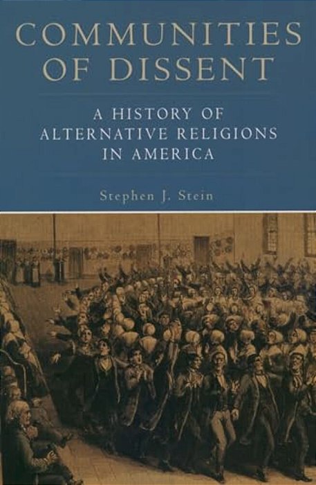 Communities Of Dissent: A History Of Alternative Religions In America-..