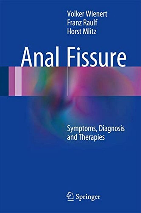 Anal Fissure: Symptoms, Diagnosis And Therapies-..